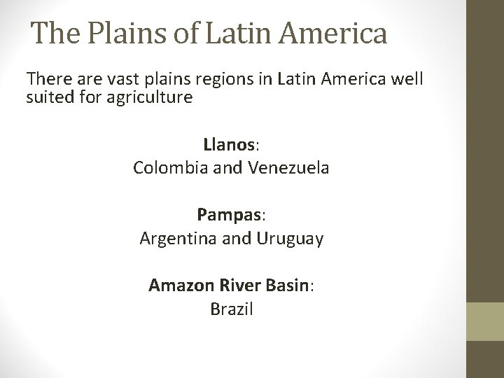 The Plains of Latin America There are vast plains regions in Latin America well