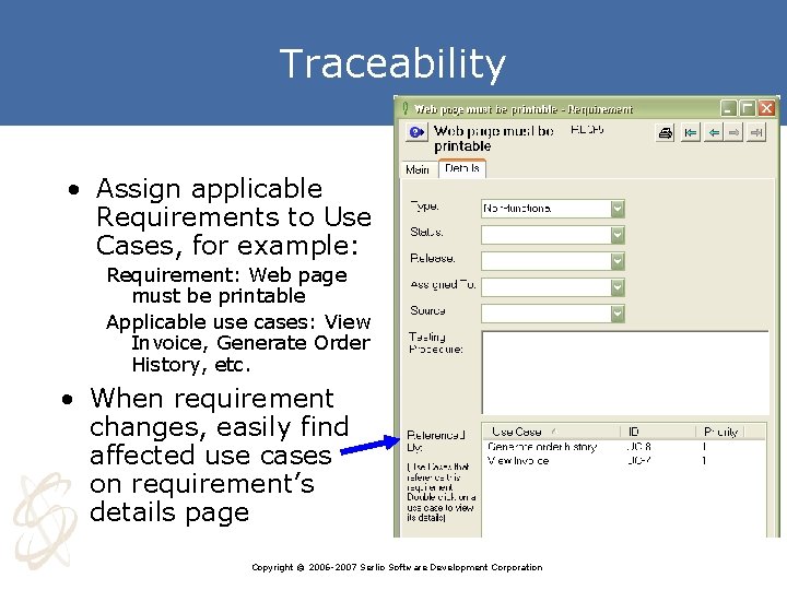Traceability • Assign applicable Requirements to Use Cases, for example: Requirement: Web page must