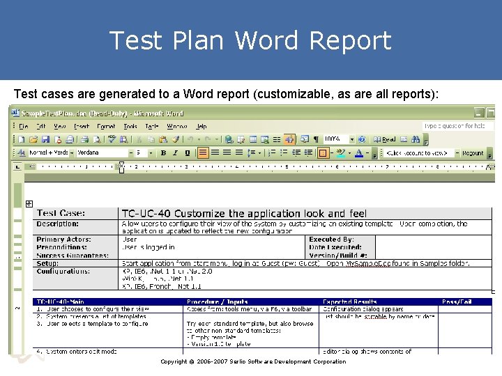 Test Plan Word Report Test cases are generated to a Word report (customizable, as