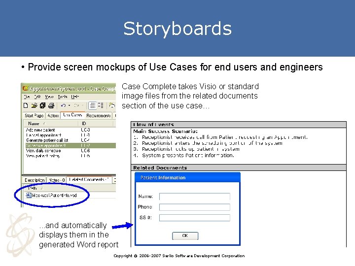 Storyboards • Provide screen mockups of Use Cases for end users and engineers Case