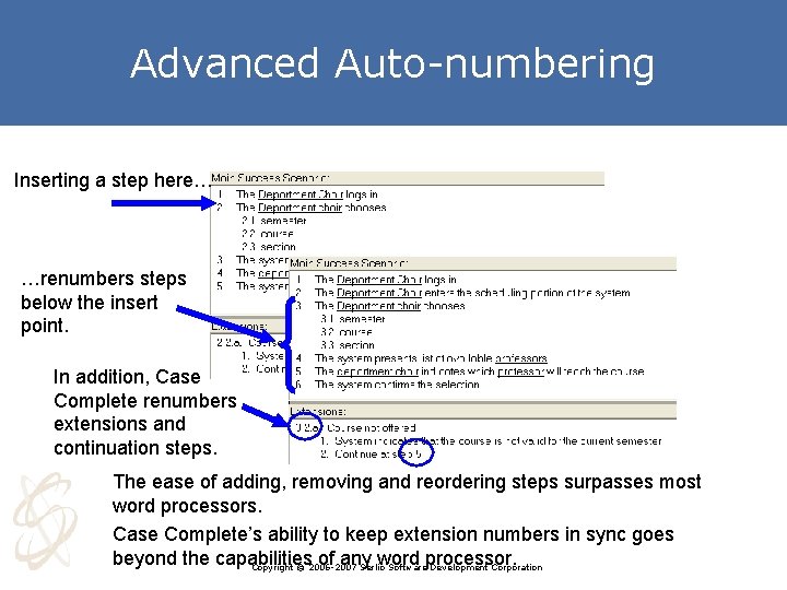 Advanced Auto-numbering Inserting a step here… …renumbers steps below the insert point. In addition,