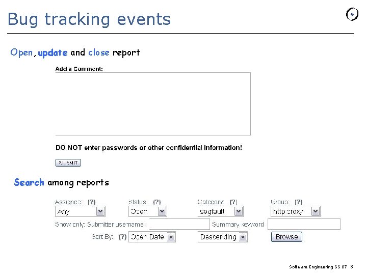Bug tracking events Open, update and close report Search among reports Software Engineering SS