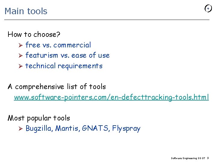Main tools How to choose? Ø free vs. commercial Ø featurism vs. ease of