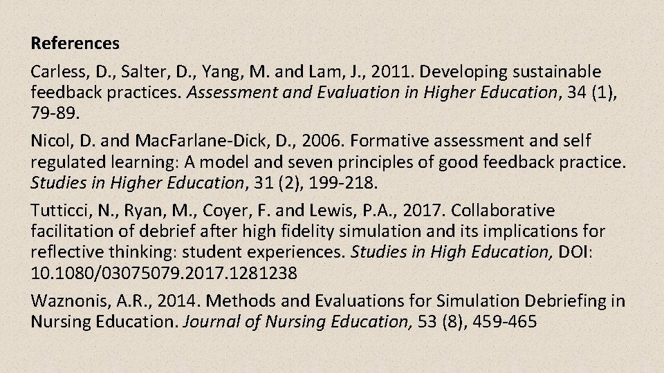 References Carless, D. , Salter, D. , Yang, M. and Lam, J. , 2011.