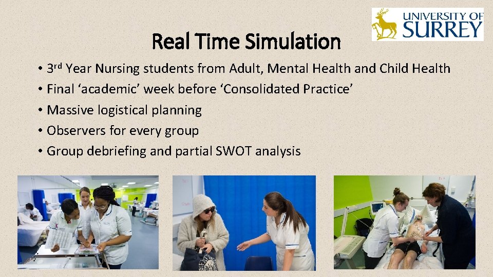 Real Time Simulation • 3 rd Year Nursing students from Adult, Mental Health and