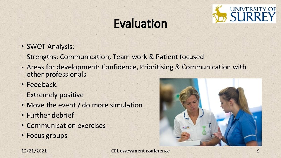 Evaluation • SWOT Analysis: - Strengths: Communication, Team work & Patient focused - Areas