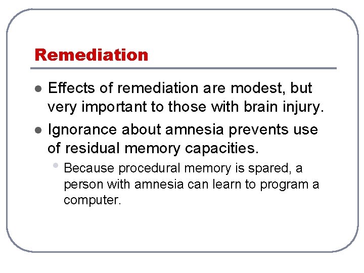 Remediation l l Effects of remediation are modest, but very important to those with