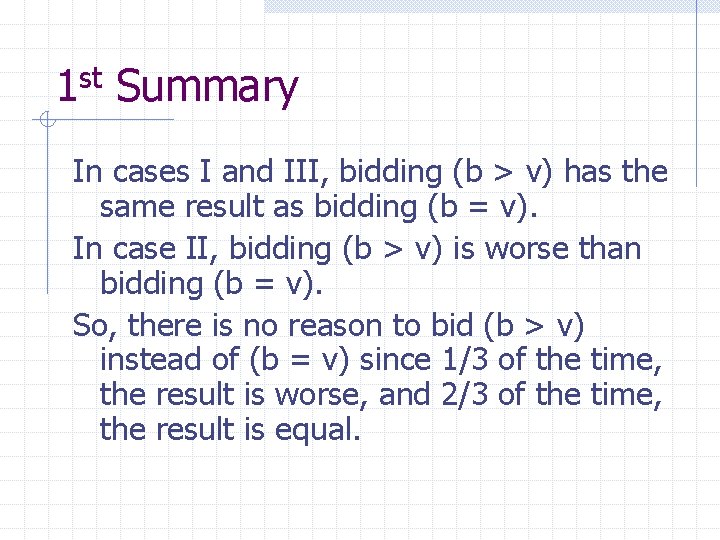 1 st Summary In cases I and III, bidding (b > v) has the