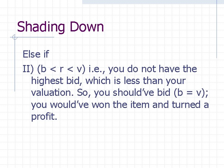 Shading Down Else if II) (b < r < v) i. e. , you