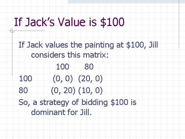 If Jack’s Value is $100 If Jack values the painting at $100, Jill considers