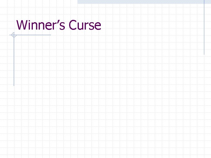 Winner’s Curse 