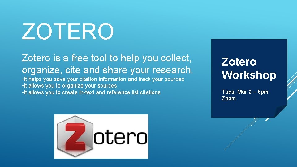 ZOTERO Zotero is a free tool to help you collect, organize, cite and share