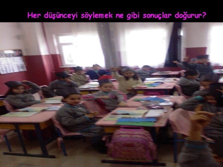 Her düşünceyi söylemek ne gibi sonuçlar doğurur? 