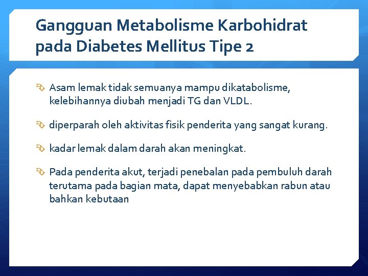 Gangguan Metabolisme Karbohidrat pada Diabetes Mellitus Tipe 2 Asam lemak tidak semuanya mampu dikatabolisme,