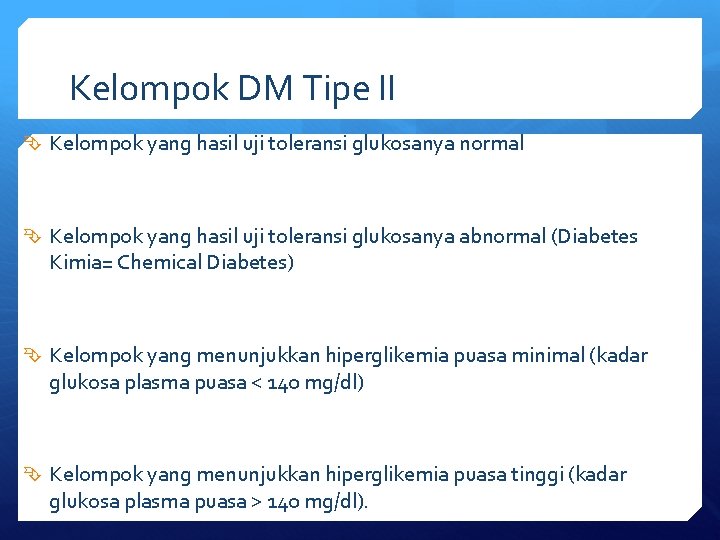 Kelompok DM Tipe II Kelompok yang hasil uji toleransi glukosanya normal Kelompok yang hasil