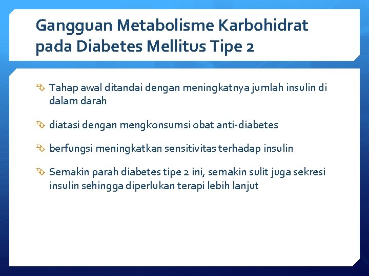 Gangguan Metabolisme Karbohidrat pada Diabetes Mellitus Tipe 2 Tahap awal ditandai dengan meningkatnya jumlah