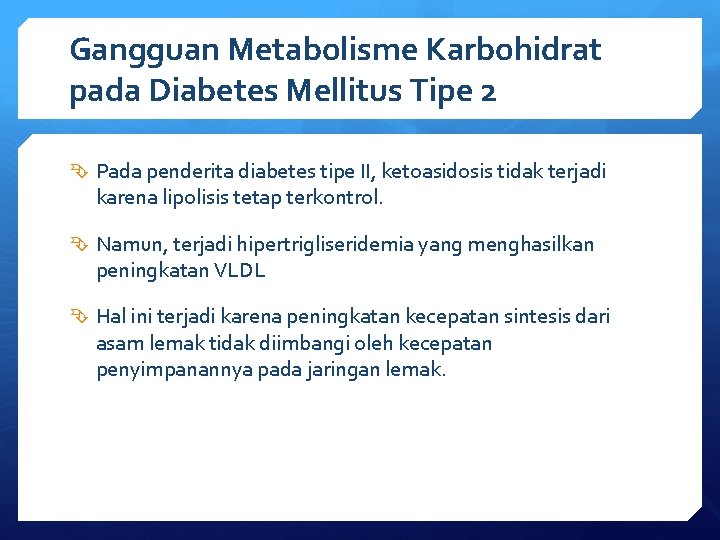 Gangguan Metabolisme Karbohidrat pada Diabetes Mellitus Tipe 2 Pada penderita diabetes tipe II, ketoasidosis