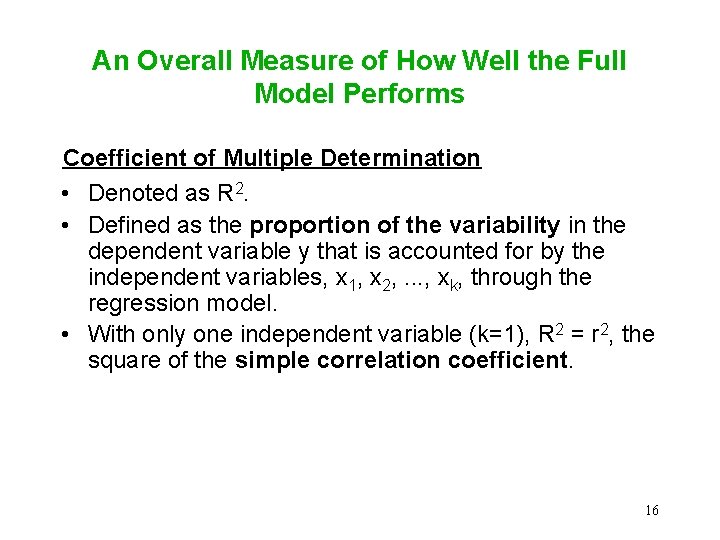 An Overall Measure of How Well the Full Model Performs Coefficient of Multiple Determination An Overall Measure of How Well the Full Model Performs Coefficient of Multiple Determination