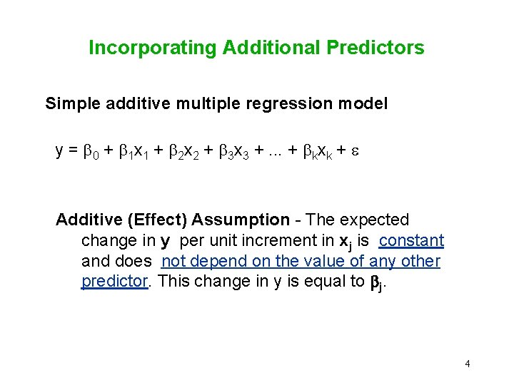 Incorporating Additional Predictors Simple additive multiple regression model y = 0 + 1 x Incorporating Additional Predictors Simple additive multiple regression model y = 0 + 1 x
