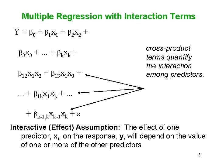 Multiple Regression with Interaction Terms Y = 0 + 1 x 1 + 2 Multiple Regression with Interaction Terms Y = 0 + 1 x 1 + 2