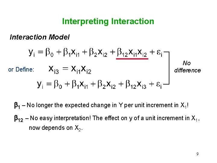 Interpreting Interaction Model or Define: No difference 1 – No longer the expected change Interpreting Interaction Model or Define: No difference 1 – No longer the expected change