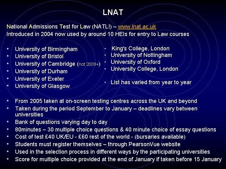 LNAT National Admissions Test for Law (NATL!) – www. lnat. ac. uk Introduced in