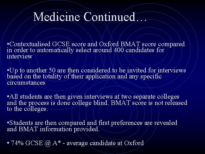 Medicine Continued… • Contextualised GCSE score and Oxford BMAT score compared in order to