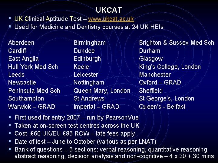 UKCAT § UK Clinical Aptitude Test – www. ukcat. ac. uk § Used for