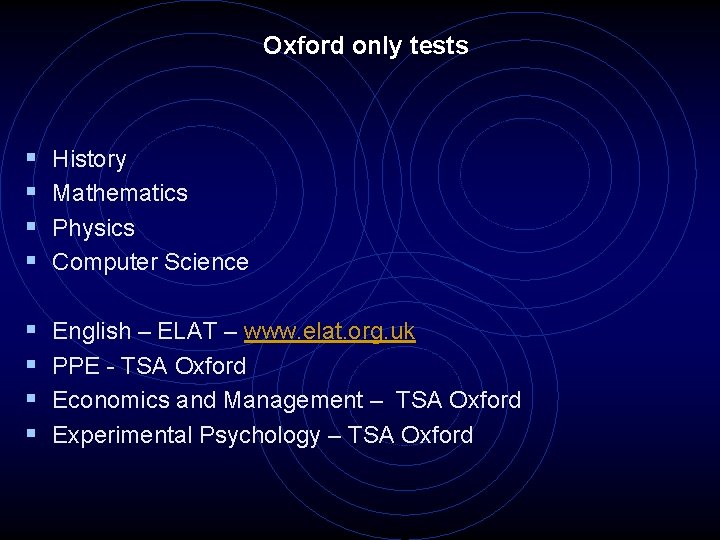 Oxford only tests § § History Mathematics Physics Computer Science § § English –