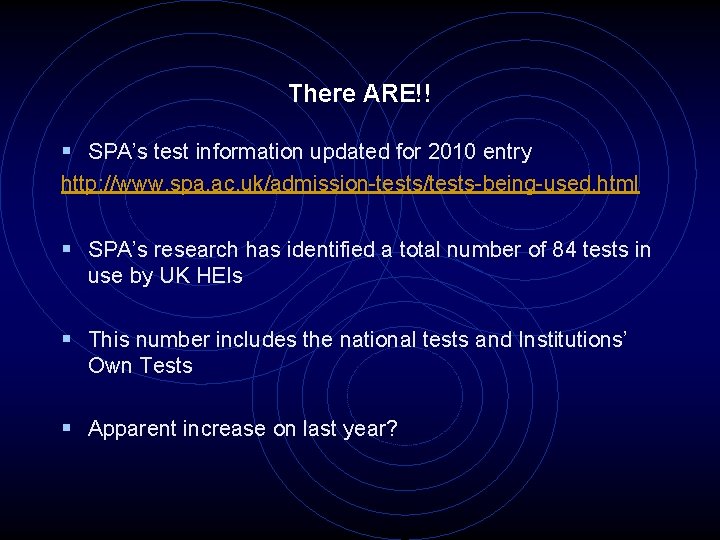 There ARE!! § SPA’s test information updated for 2010 entry http: //www. spa. ac.