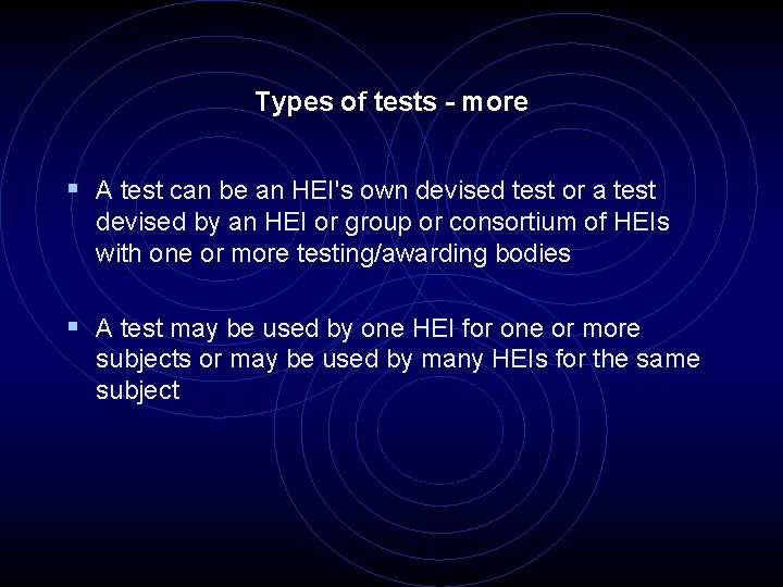 Types of tests - more § A test can be an HEI's own devised