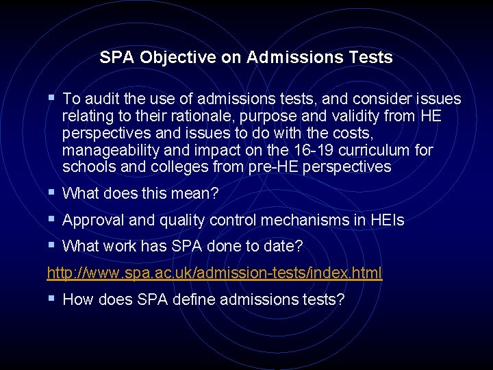 SPA Objective on Admissions Tests § To audit the use of admissions tests, and