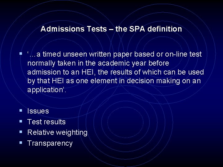 Admissions Tests – the SPA definition § ‘…a timed unseen written paper based or