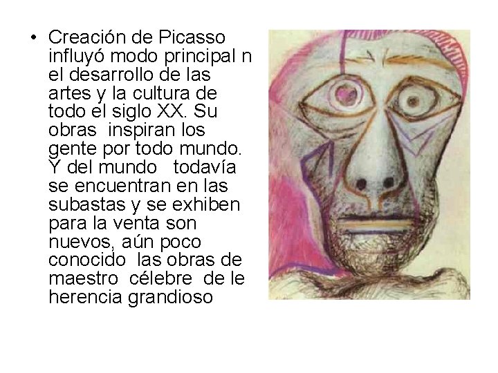  • Creación de Picasso influyó modo principal n el desarrollo de las artes