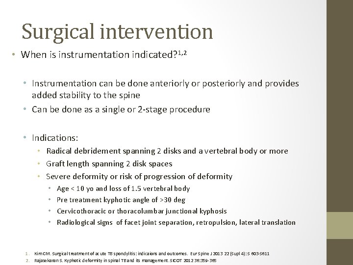 Surgical intervention • When is instrumentation indicated? 1, 2 • Instrumentation can be done