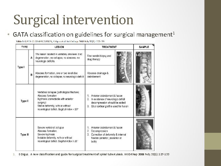 Surgical intervention • GATA classification on guidelines for surgical management 1 1. E Orguz.