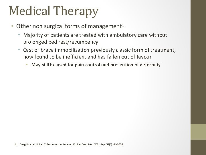 Medical Therapy • Other non surgical forms of management 1 • Majority of patients