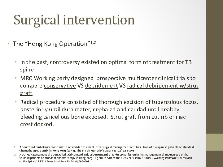 Surgical intervention • The “Hong Kong Operation” 1, 2 • In the past, controversy