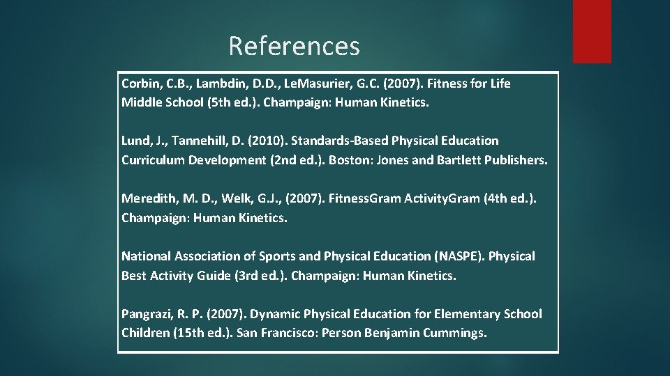 References Corbin, C. B. , Lambdin, D. D. , Le. Masurier, G. C. (2007).