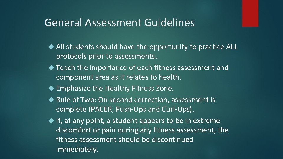 General Assessment Guidelines All students should have the opportunity to practice ALL protocols prior