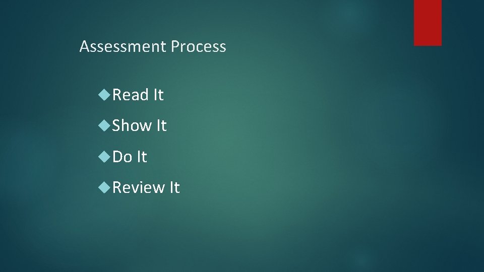 Assessment Process Read It Show It Do It Review It 