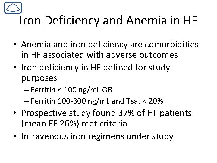 Iron Deficiency and Anemia in HF • Anemia and iron deficiency are comorbidities in