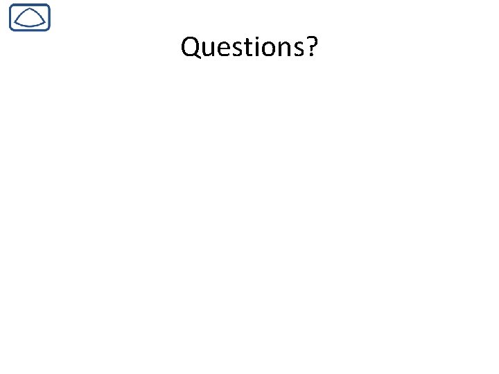 Questions? 