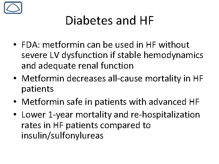 Diabetes and HF • FDA: metformin can be used in HF without severe LV