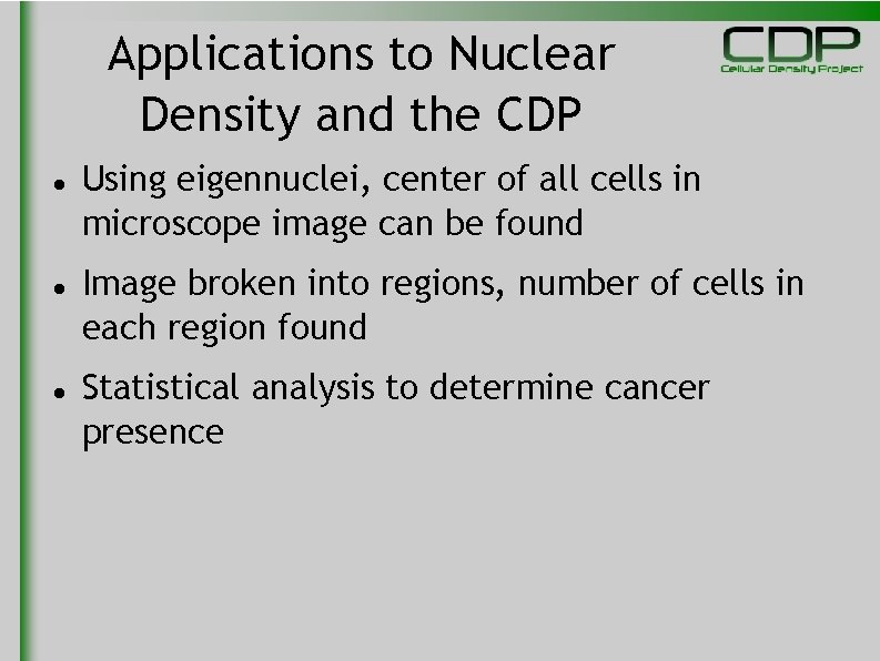 Applications to Nuclear Density and the CDP Using eigennuclei, center of all cells in