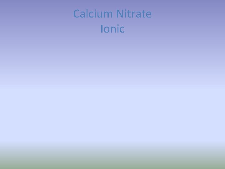 Calcium Nitrate Ionic 