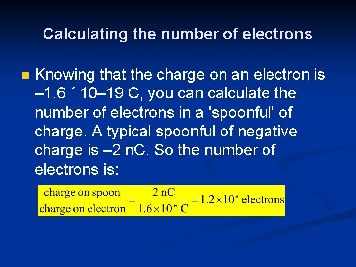 Calculating the number of electrons n Knowing that the charge on an electron is
