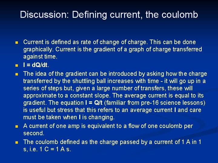 Discussion: Defining current, the coulomb n n n Current is defined as rate of