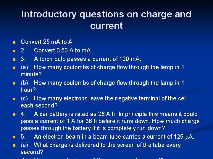 Introductory questions on charge and current n n n n n Convert 25 m.