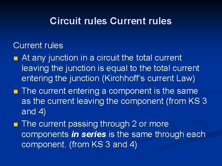 Circuit rules Current rules n At any junction in a circuit the total current